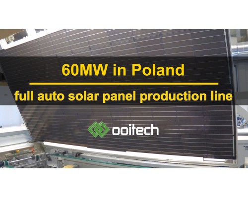 Ooitech 60MW Full Automatic Solar Panel Production Line in Poland